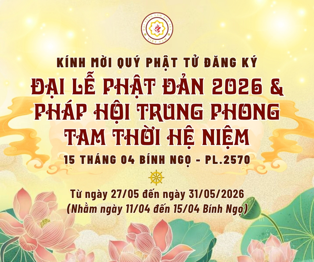 ĐẠI LỄ PHẬT ĐẢN 2026 &amp; PHÁP HỘI TRUNG PHONG TAM THỜI HỆ NIỆM